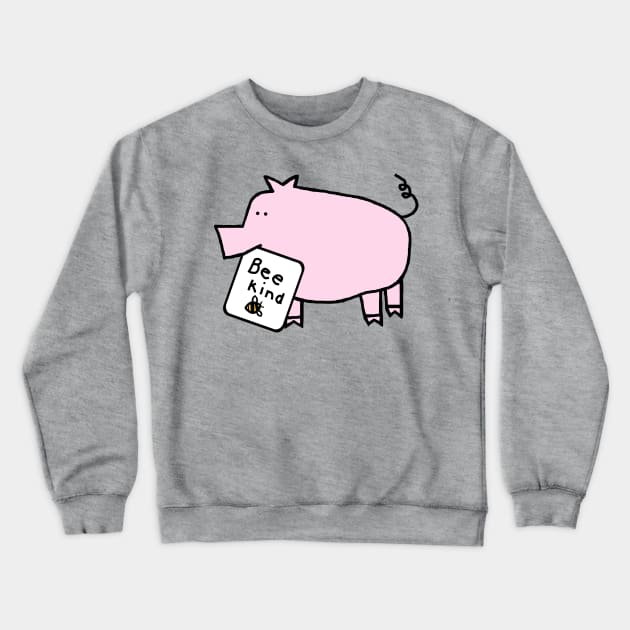 Cute Pig Be Kind Crewneck Sweatshirt by ellenhenryart